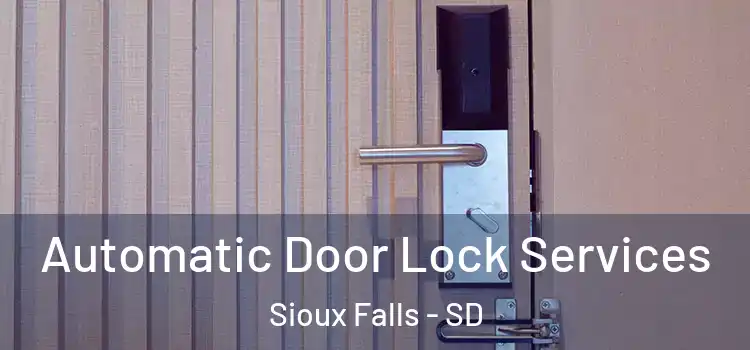  Automatic Door Lock Services Sioux Falls - SD