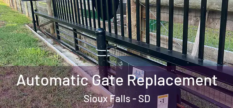  Automatic Gate Replacement Sioux Falls - SD