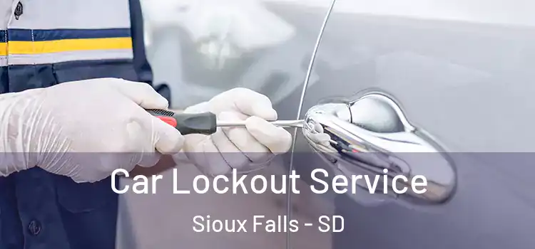  Car Lockout Service Sioux Falls - SD
