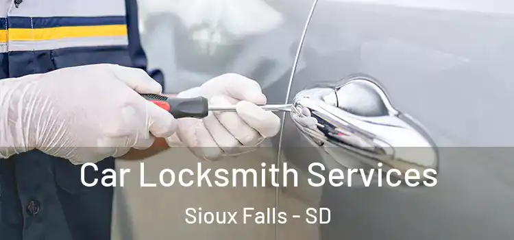  Car Locksmith Services Sioux Falls - SD