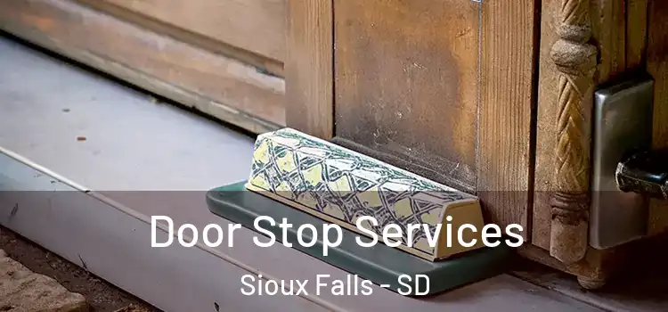 Door Stop Services Sioux Falls - SD