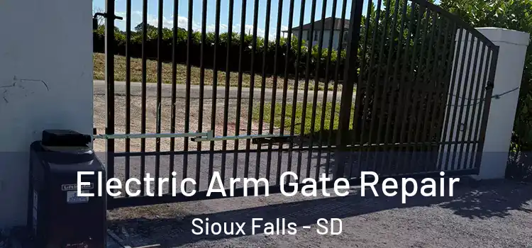  Electric Arm Gate Repair Sioux Falls - SD
