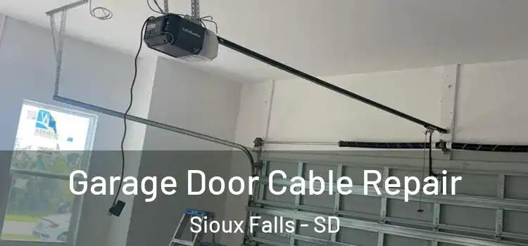  Garage Door Cable Repair Sioux Falls - SD