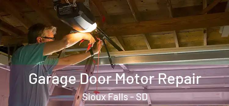  Garage Door Motor Repair Sioux Falls - SD