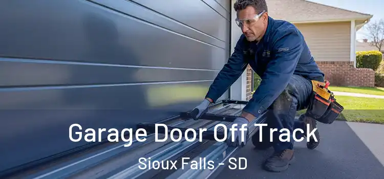  Garage Door Off Track Sioux Falls - SD