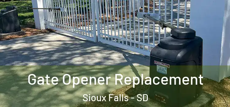  Gate Opener Replacement Sioux Falls - SD
