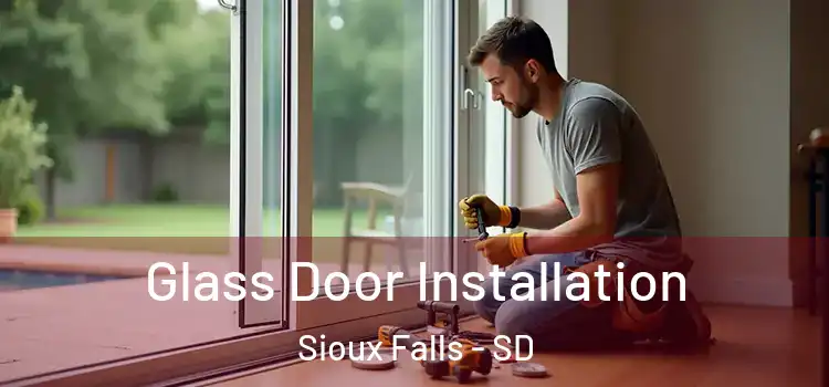 Glass Door Installation Sioux Falls - SD