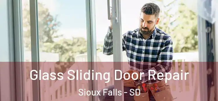  Glass Sliding Door Repair Sioux Falls - SD