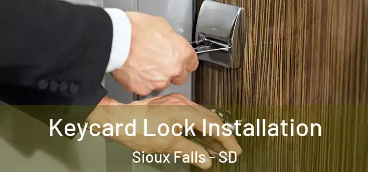 Keycard Lock Installation Sioux Falls - SD