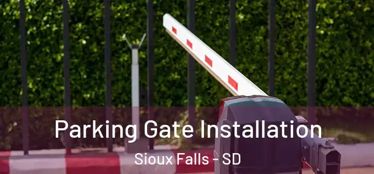  Parking Gate Installation Sioux Falls - SD