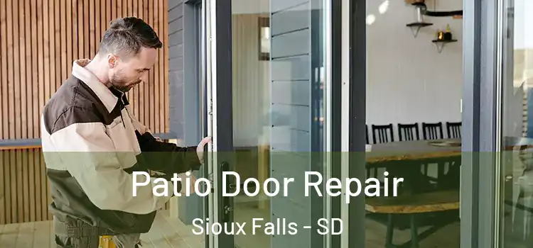  Patio Door Repair Sioux Falls - SD