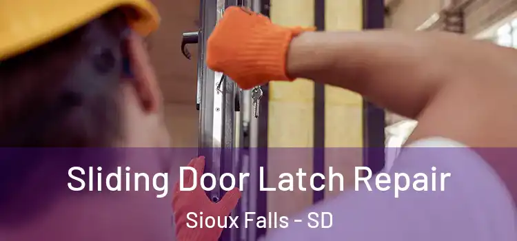  Sliding Door Latch Repair Sioux Falls - SD